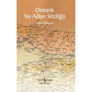 İş Bankası Kültür Yayınları - Osmanlı Yer Adları Sözlüğü