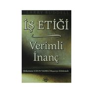 İŞ ETIĞI VERIMLI İNANÇ ŞIRKETINIZI UZUN VADELI BAŞARIYA GÖTÜRMEK - LARRY RUDDELL