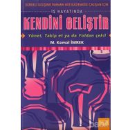 İŞ HAYATINDA KENDINI GELİŞTİR - YÖNET, TAKIP ET YA DA YOLDAN ÇEKİL - M. KEMAL İMREK