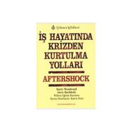 İŞ HAYATINDA KRIZDEN KURTULMA YOLLARI AFTERSHOCK - HARRY WOODWARD; STEVE BUCHHOLZ