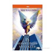 İŞ HAYATINDA MELEKLER - BEKI İKALA ERIKLI
