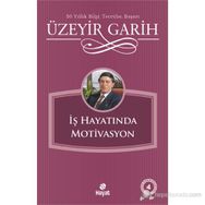 İŞ HAYATINDA MOTIVASYON - ÜZEYİR GARIH
