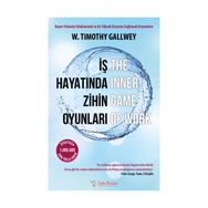 İş Hayatında Zihin Oyunları - W. Timothy Gallwey