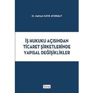 İş Hukuku Açısından Ticaret Şirketlerinde Yapısal Değişiklikler Beta Yayınları