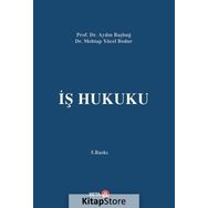 İş Hukuku - Aydın Başbuğ , Mehtap Yücel Bodur