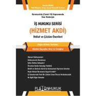 İş Hukuku Serisi Hizmet Akdi- Platon Hukuk Yayınevi