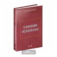 İş Hukukunda Ölçülülük İlkesi - Deniz Ugan Çatalkaya