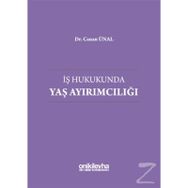 İş Hukukunda Yaş Ayırımcılığı - Canan Ünal