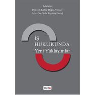 İş Hukukunda Yeni Yaklaşımlar Beta Yayınları