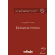 İş İlişkilerinde İmkansızlık - Ayşe Ledün Akdeniz