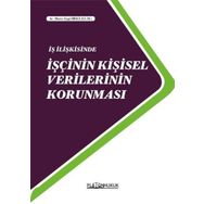İş İlişkisinde İşçinin Kişisel Verilerinin Korunması - Platon Hukuk Yayınevi