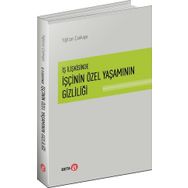 İş İlişkisinde İşçinin Özel Yaşamının Gizliliği - Yiğitcan Çankaya