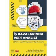İş Kazalarında Veri Analizi SPSS ve Lojistik Regresyon Uygulamaları Nobel Bilimsel Eserler