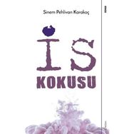 İs Kokusu Sinem Pehlivan Karakoç