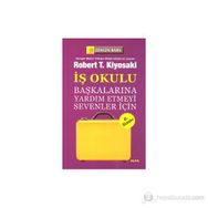İş Okulu - Robert T. Kiyosaki Sharon L. Lechter