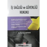 İş Sağlığı ve Güvenliği Hukuku - Teoman Akpınar