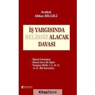 İş Yargısında Belirsiz Alacak Davası - Abbas Bilgili