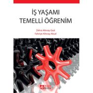 İŞ YAŞAMI TEMELLI ÖĞRENİM - FAHRIYE ALTINAY AKSAL;ZEHRA ALTINAY GAZI