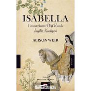 Isabella: Fransızların Dişi Kurdu İngiliz Kraliçesi - Alison Weir
