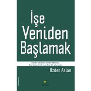 İşe Yeniden Başlamak - Özden Aslan