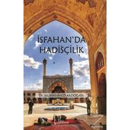 İsfahan'da Hadisçilik - Muhammed Akdoğan