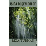 Işığa Düşen Gölge - Rıza Turhan