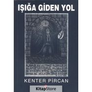 Işığa Giden Yol - Kenter Pircan