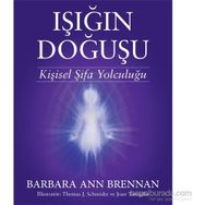 Işığın Doğuşu - Barbara Ann Brennan