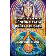 Işığın Mücevherleri Günlük Hayata Okült Bakışlar Avni Onur Sevinç