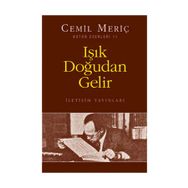 IŞIK DOĞUDAN GELIR - CEMIL MERİÇ