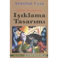IŞIKLAMA TASARIMI GÖSTERI SANATLARINDA - ABDULLAH UYAN