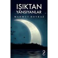 Işıktan Yansıyanlar - Mahmut Boyraz