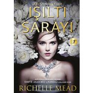 Işıltı Sarayı - Richelle Mead