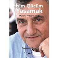 İşim Gücüm Yaşamak - Sevecen Tunç