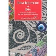 İSİM KÜLTÜRÜ VE DIN ŞAHIS İSİMLERI ÜZERİNE BIR DIN SOSYOLOJISI DENEMESI - CELALEDDIN ÇELİK