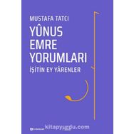 İŞİTİN EY YARENLER YUNUS EMRE YORUMLARI - MUSTAFA TATCI