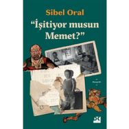 İşitiyor musun Memet? - Sibel Oral