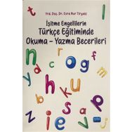 İşitme Engellilerin Türkçe Eğitiminde Okuma Yazma Becerileri - Esra Nur Tiryaki