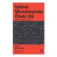 İşitme Mesafesinde Öteki Dil - Yves Bonnefoy