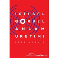 İşitsel ve Görsel Anlam Üretimi - Oğuz Adanır