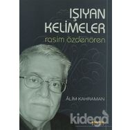 IŞIYAN KELIMELER RASIM ÖZDENÖREN - ALIM KAHRAMAN