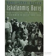 ISKALANMIŞ BARIŞ DOĞU VILAYETLERI´NDE MISYONERLIK, ETNIK KIMLIK VE DEVLET 1839-1938 - HANS-LUKAS KIESER