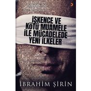 İşkence Ve Kötü Muamele İle Mücadelede Yeni İlkeler - İbrahim Şirin