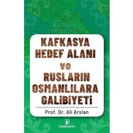 İskenderiye Yayınları Kafkasya Hedef Alanı ve Rusların Osmanlılara Galibiyeti
