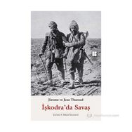 İŞKODRA'DA SAVAŞ - JEROME JEAN THARAUD