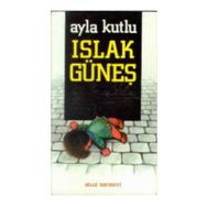 ISLAK GÜNEŞ - AYLA KUTLU