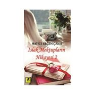 Islak Mektupların Hikayesi 2 - Hatice Ergen Çakır