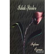 ISLAK ŞİİRLER - İRFAN ÖZCAN