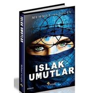 Islak Umutlar - Mehmet Acıoğlu