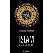 Islam A General Picture - Muhammad Hamidullah